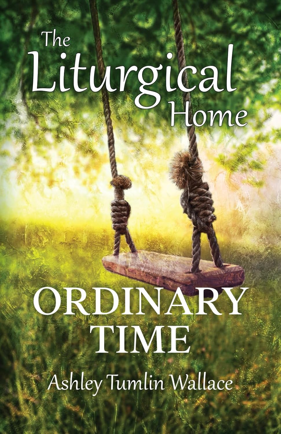 Cover of The Liturgical Home: Ordinary Time